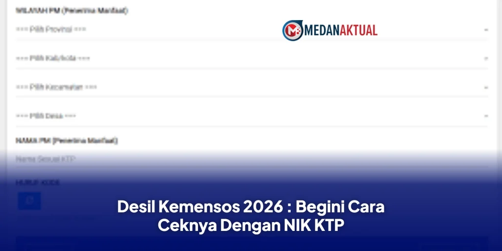Desil Kemensos 2026 : Begini Cara Ceknya Dengan NIK KTP
