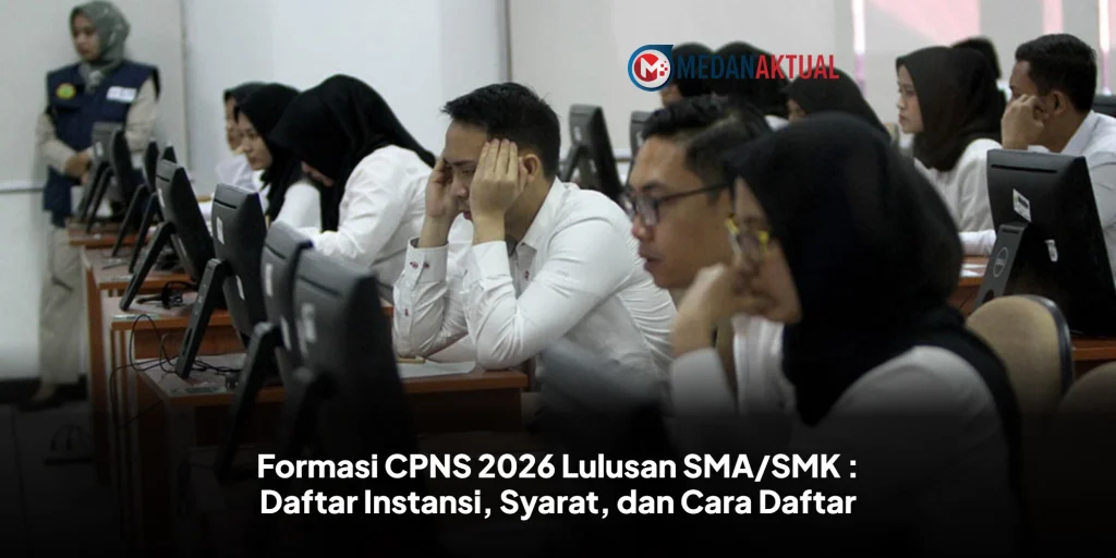 Formasi CPNS 2026 Lulusan SMA/SMK : Daftar Instansi, Syarat, dan Cara Daftar