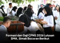 Formasi dan Gaji CPNS 2026 Lulusan SMA, Simak Bocoran Berikut