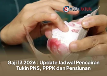 Gaji 13 2026 : Update Jadwal Pencairan Tukin PNS, PPPK dan Pensiunan