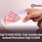 Gaji 13 ASN 2026: Cek Jumlah dan Jadwal Pencairan Gaji 13 ASN