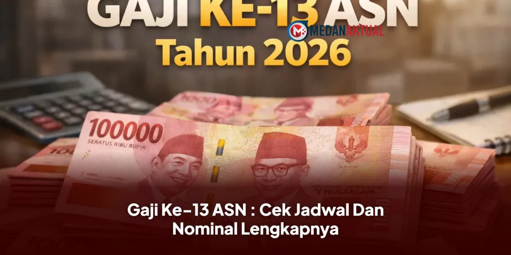 Gaji Ke-13 ASN : Cek Jadwal Dan Nominal Lengkapnya