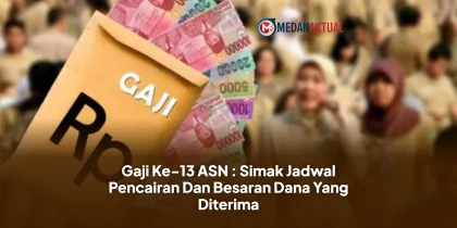 Gaji Ke-13 ASN : Simak Jadwal Pencairan Dan Besaran Dana Yang Diterima