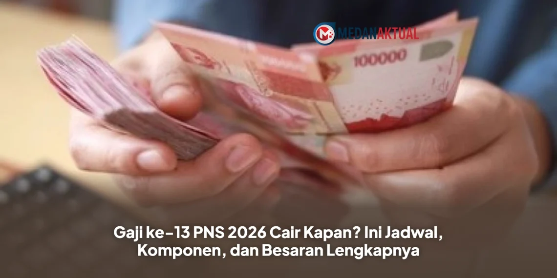 Gaji ke-13 PNS 2026 Cair Kapan? Ini Jadwal, Komponen, dan Besaran Lengkapnya