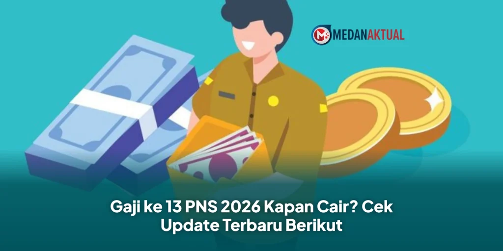 Gaji ke 13 PNS 2026 Kapan Cair? Cek Update Terbaru Berikut
