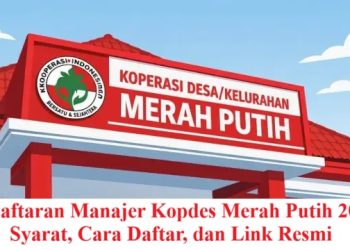 Pendaftaran Manajer Kopdes Merah Putih 2026: Syarat, Cara Daftar, dan Link Resmi