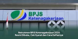 Lowongan BPJS Ketenagakerjaan 2026 Resmi Dibuka, Ini Syarat dan Cara Daftarnya