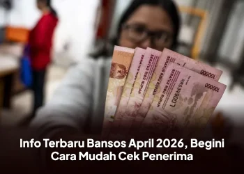 Info Terbaru Bansos April 2026, Begini Cara Mudah Cek Penerima