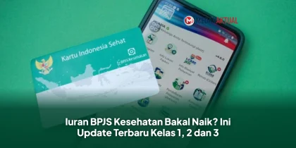 Iuran BPJS Kesehatan Bakal Naik? Ini Update Terbaru Kelas 1, 2 dan 3