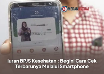 Iuran BPJS Kesehatan : Begini Cara Cek Terbarunya Melalui Smartphone