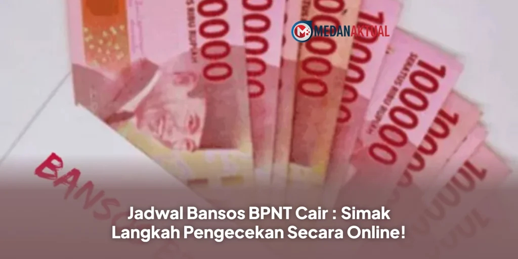 Jadwal Bansos BPNT Cair : Simak Langkah Pengecekan Secara Online!