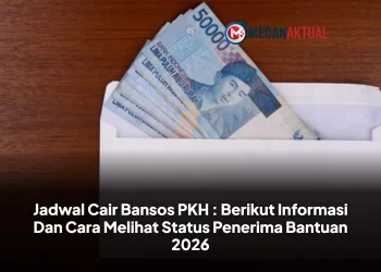 Jadwal Cair Bansos PKH : Berikut Informasi Dan Cara Melihat Status Penerima Bantuan 2026