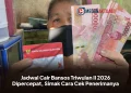 Jadwal Cair Bansos Triwulan II 2026 Dipercepat, Simak Cara Cek Penerimanya