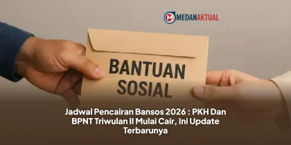 Jadwal Pencairan Bansos 2026 : PKH Dan BPNT Triwulan II Mulai Cair, Ini Update Terbarunya