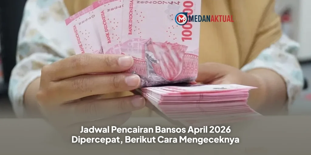 Jadwal Pencairan Bansos April 2026 Dipercepat, Berikut Cara Mengeceknya