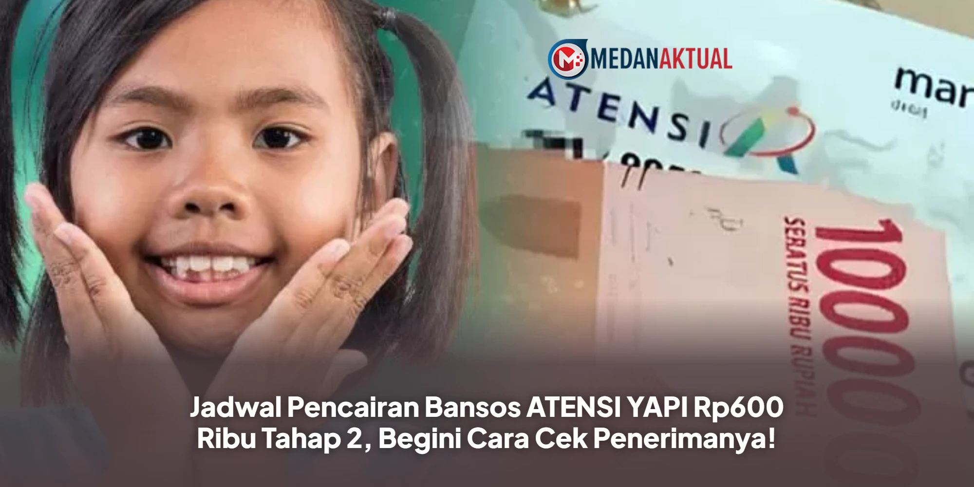 Jadwal Pencairan Bansos ATENSI YAPI Rp600 Ribu Tahap 2, Begini Cara Cek Penerimanya!
