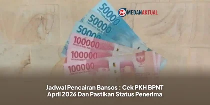 Jadwal Pencairan Bansos : Cek PKH BPNT April 2026 Dan Pastikan Status Penerima