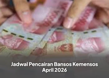 Jadwal Pencairan Bansos Kemensos April 2026