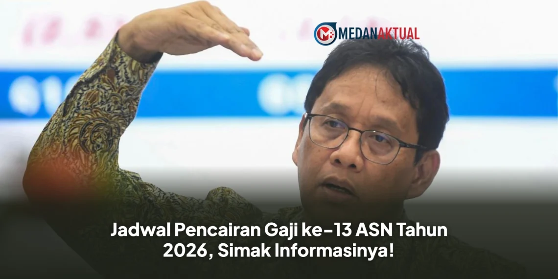 Jadwal Pencairan Gaji ke-13 ASN Tahun 2026, Simak Informasinya!