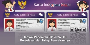 Jadwal Pencairan PIP 2026 : Ini Penjelasan dan Tahap Pencairannya