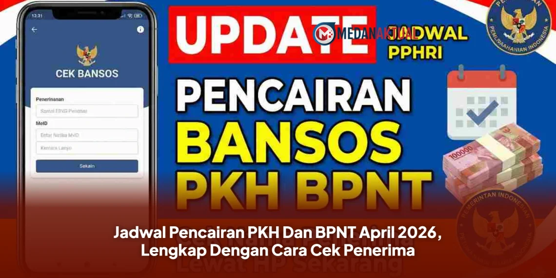 Jadwal Pencairan PKH Dan BPNT April 2026, Lengkap Dengan Cara Cek Penerima