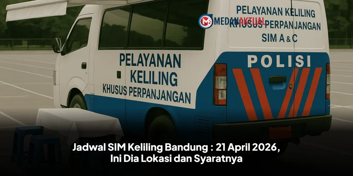 Jadwal SIM Keliling Bandung : 21 April 2026, Ini Dia Lokasi dan Syaratnya