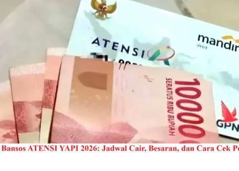 Update Bansos ATENSI YAPI 2026: Jadwal Cair, Besaran, dan Cara Cek Penerima