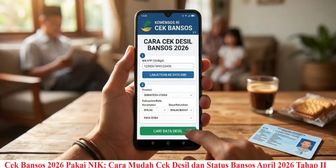 Cek Bansos 2026 Pakai NIK: Cara Mudah Cek Desil dan Status Bansos April 2026 Tahap II