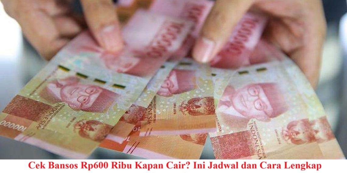 Cek Bansos Rp600 Ribu Kapan Cair? Ini Jadwal dan Cara Lengkap Mengeceknya