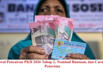 Jadwal Pencairan PKH 2026 Tahap 2, Nominal Bantuan, dan Cara Cek Penerima