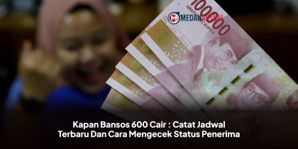 Kapan Bansos 600 Cair : Catat Jadwal Terbaru Dan Cara Mengecek Status Penerima