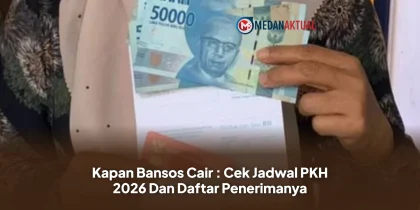 Kapan Bansos Cair : Cek Jadwal PKH 2026 Dan Daftar Penerimanya