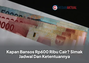 Kapan Bansos Rp600 Ribu Cair? Simak Jadwal Dan Ketentuannya