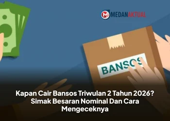 Kapan Cair Bansos Triwulan 2 Tahun 2026? Simak Besaran Nominal Dan Cara Mengeceknya