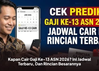 Kapan Cair Gaji Ke-13 ASN 2026? Ini Jadwal Terbaru, Dan Rincian Besarannya