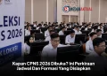 Kapan CPNS 2026 Dibuka? Ini Perkiraan Jadwal Dan Formasi Yang Disiapkan