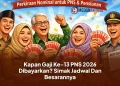 Kapan Gaji Ke-13 PNS 2026 Dibayarkan? Simak Jadwal Dan Besarannya