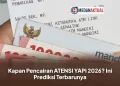 Kapan Pencairan ATENSI YAPI 2026? Ini Prediksi Terbarunya