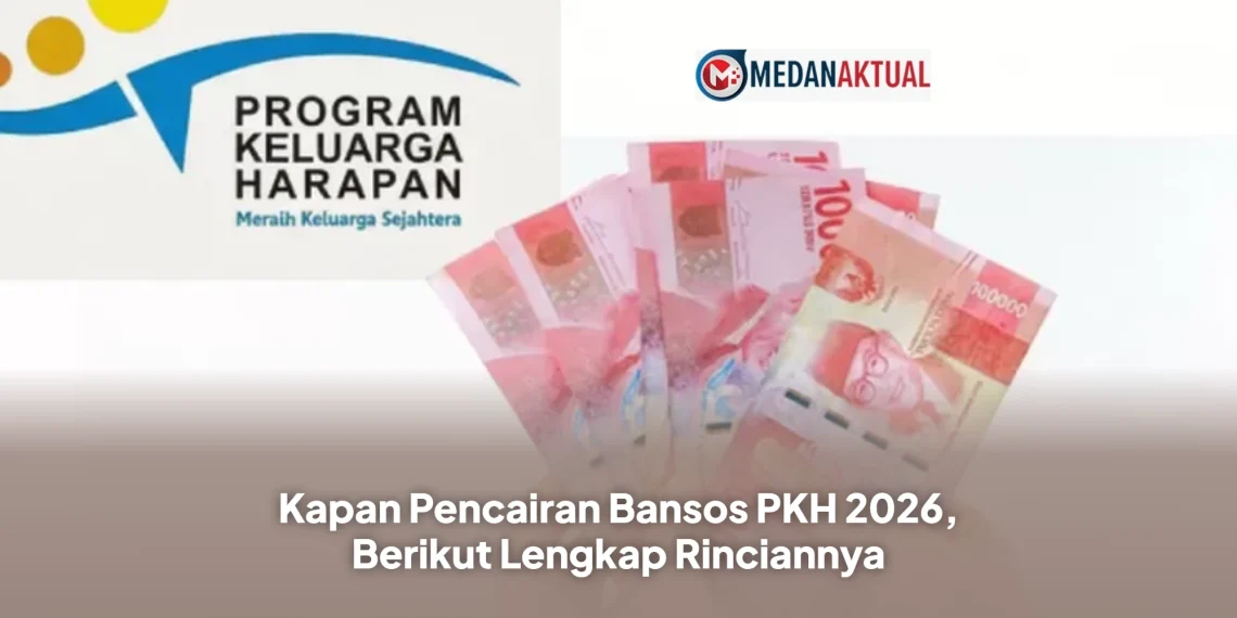 Kapan Pencairan Bansos PKH 2026, Berikut Lengkap Rinciannya