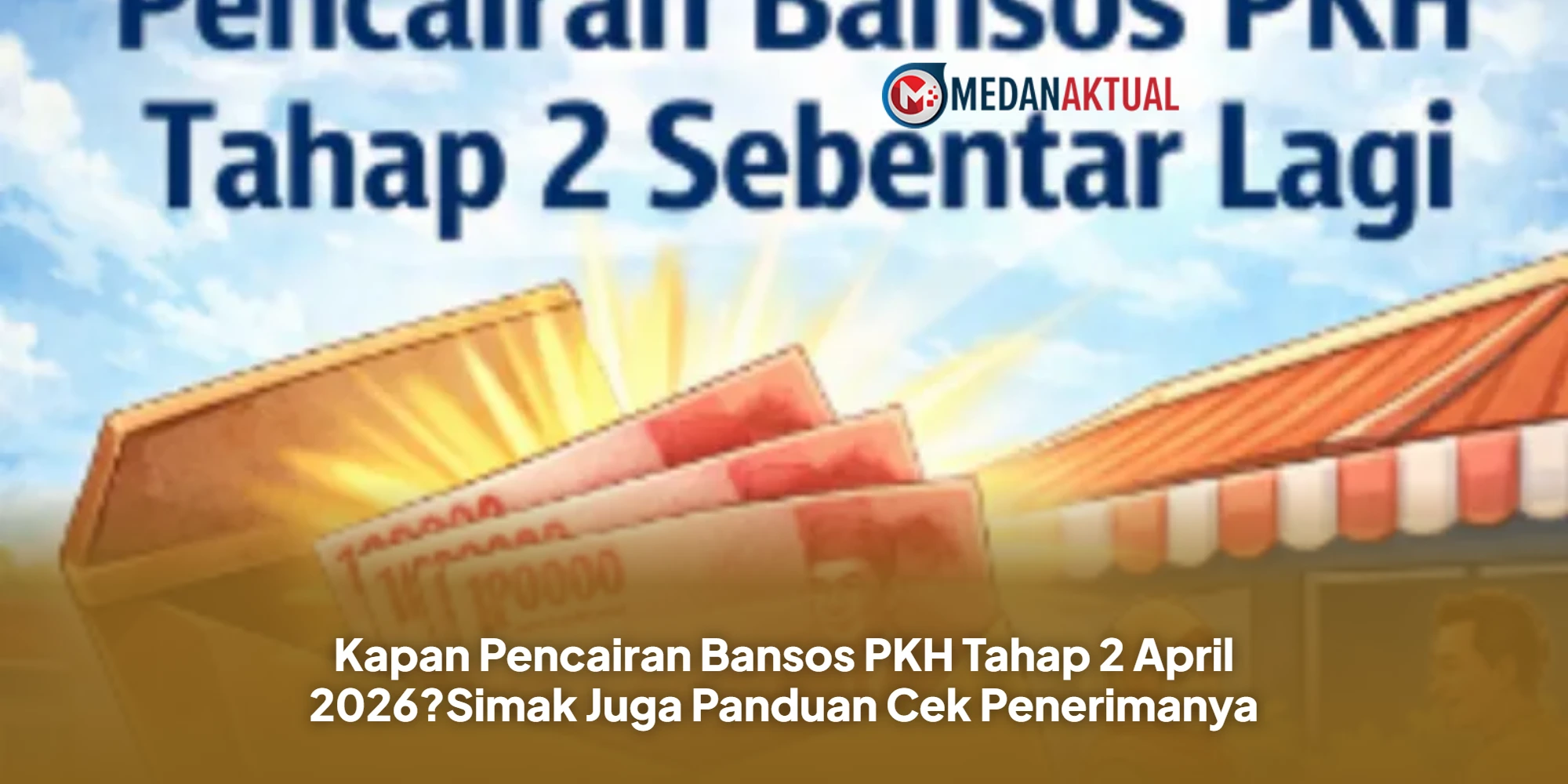 Kapan Pencairan Bansos PKH Tahap 2