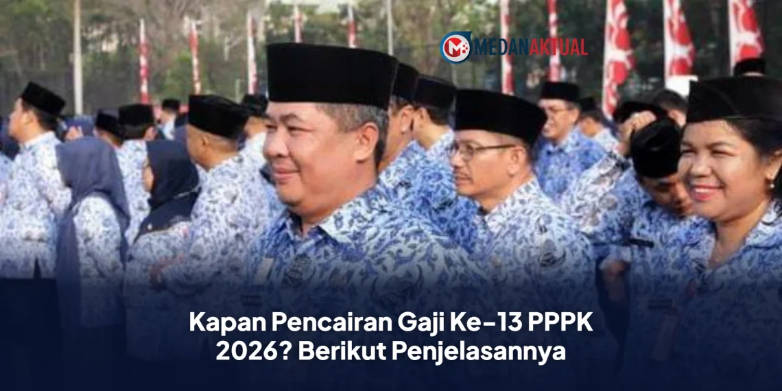Kapan Pencairan Gaji Ke-13 PPPK 2026? Berikut Penjelasannya