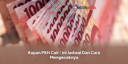 Kapan PKH Cair : Ini Jadwal Dan Cara Mengeceknya