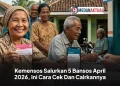 Kemensos Salurkan 5 Bansos April 2026, Ini Cara Cek Dan Cairkannya