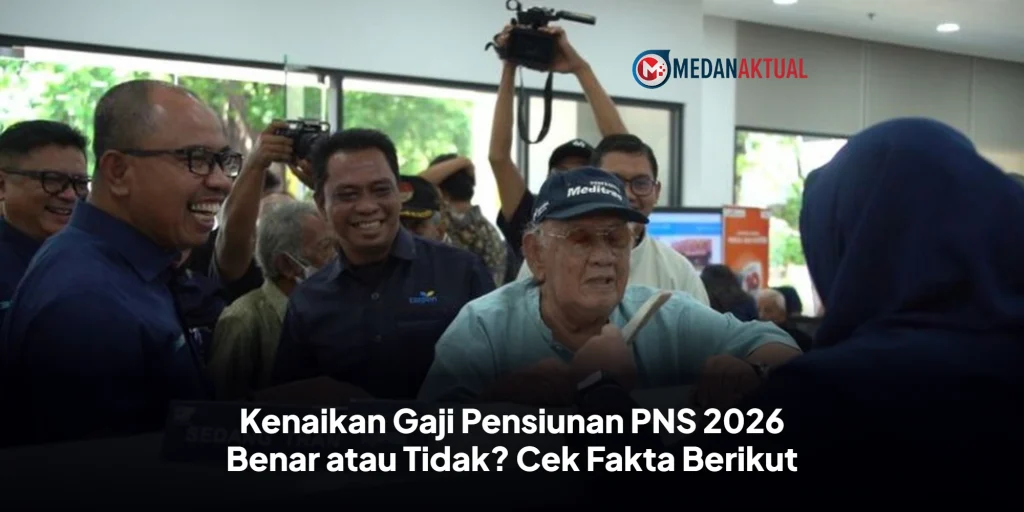 Kenaikan Gaji Pensiunan PNS 2026 Benar atau Tidak? Cek Fakta Berikut