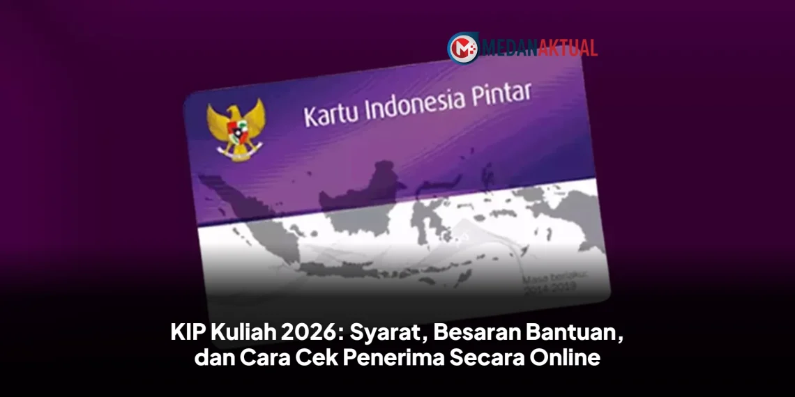 KIP Kuliah 2026: Syarat, Besaran Bantuan, dan Cara Cek Penerima Secara Online