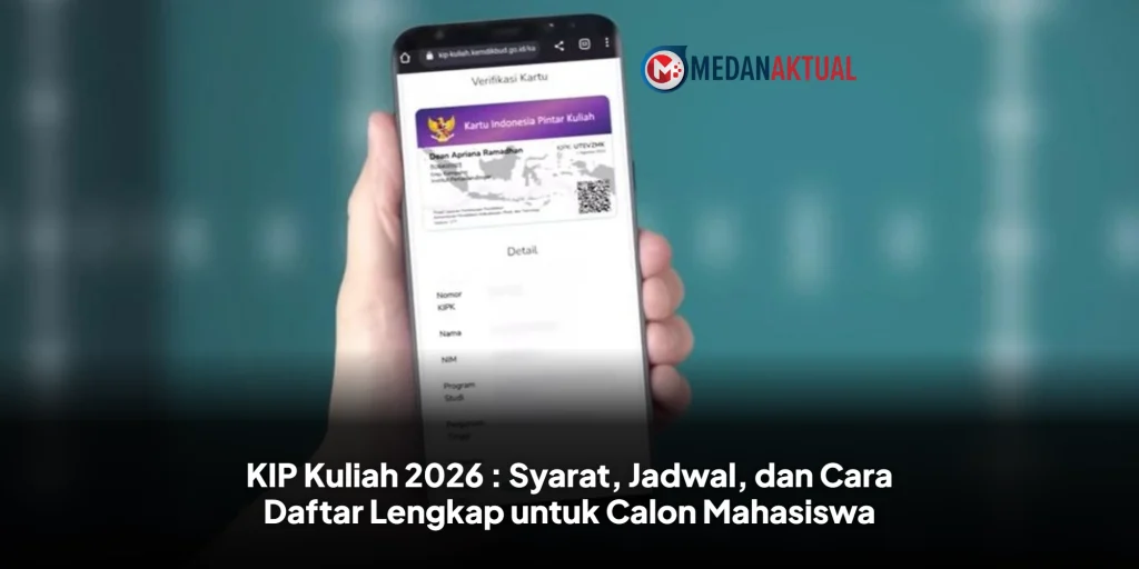 KIP Kuliah 2026 : Syarat, Jadwal, dan Cara Daftar Lengkap untuk Calon Mahasiswa