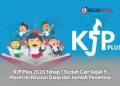 KJP Plus 2026 Tahap 1 Sudah Cair Sejak 5 Maret Ini Rincian Dana dan Jumlah Penerima