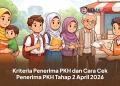 Kriteria Penerima PKH dan Cara Cek Penerima PKH Tahap 2 April 2026