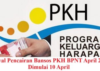 Jadwal Pencairan Bansos PKH BPNT April 2026 Dimulai 10 April