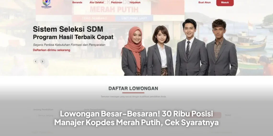 Lowongan Besar-Besaran! 30 Ribu Posisi Manajer Kopdes Merah Putih, Cek Syaratnya